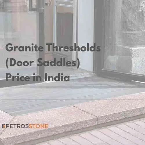 Granite Thresholds (Door Saddles) Price in India