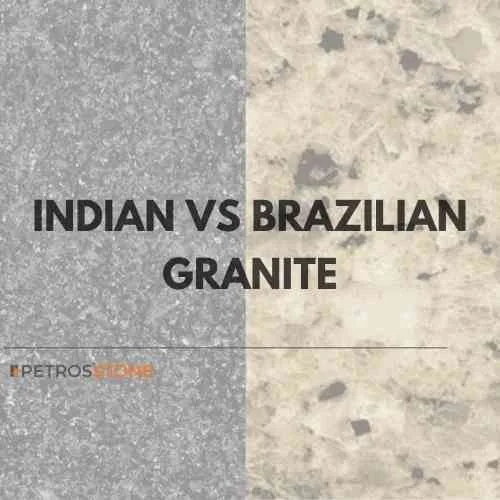 INDIAN VS BRAZILIAN GRANITE