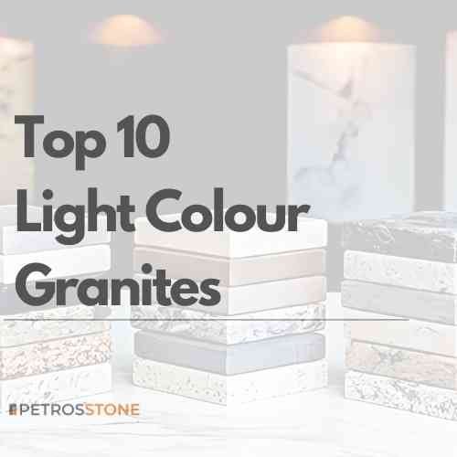 Top 10 Light Colour Granites