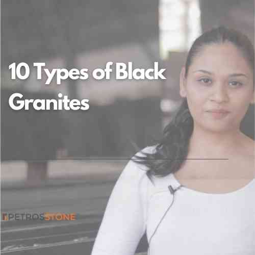 10 Types of Black Granites